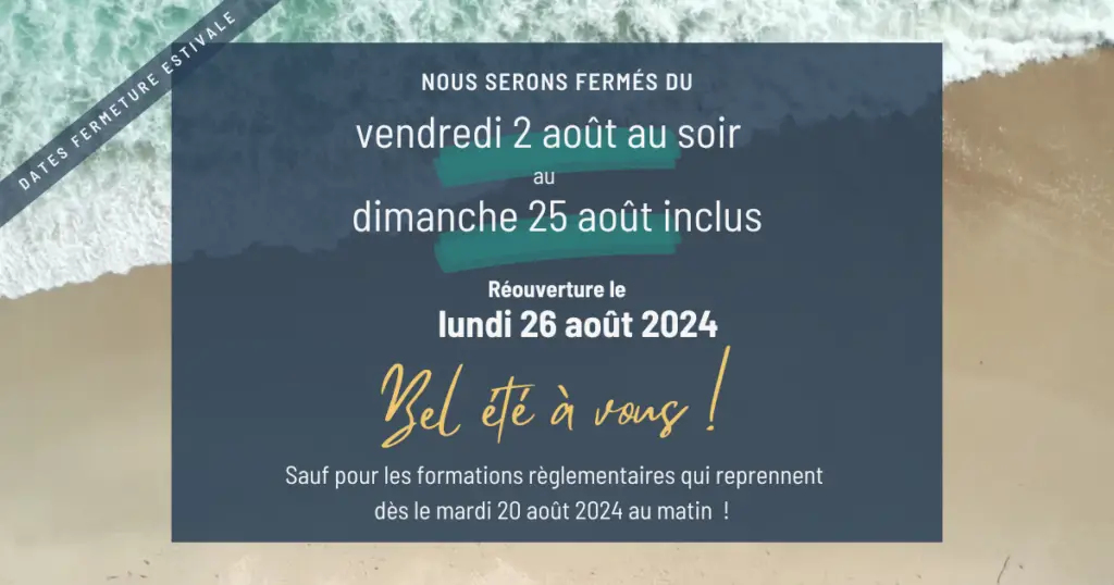 Date de fermeture de notre centre de formation qui ferme ses porte le vendredi 2 août jusqu'au lundi 26 août